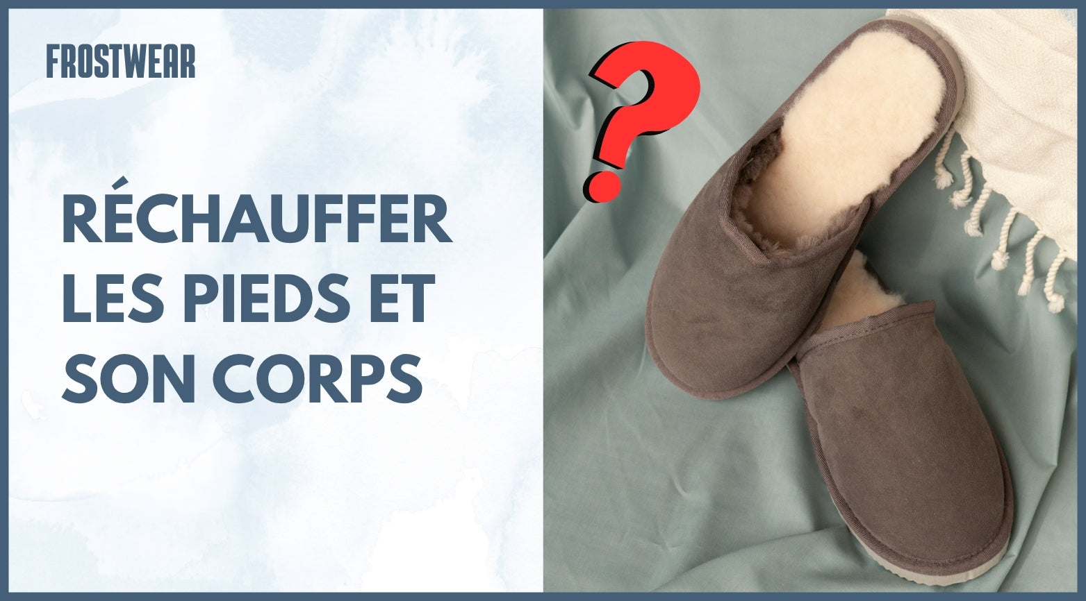 réchauffer ses pieds et son corps grâce aux chaussons