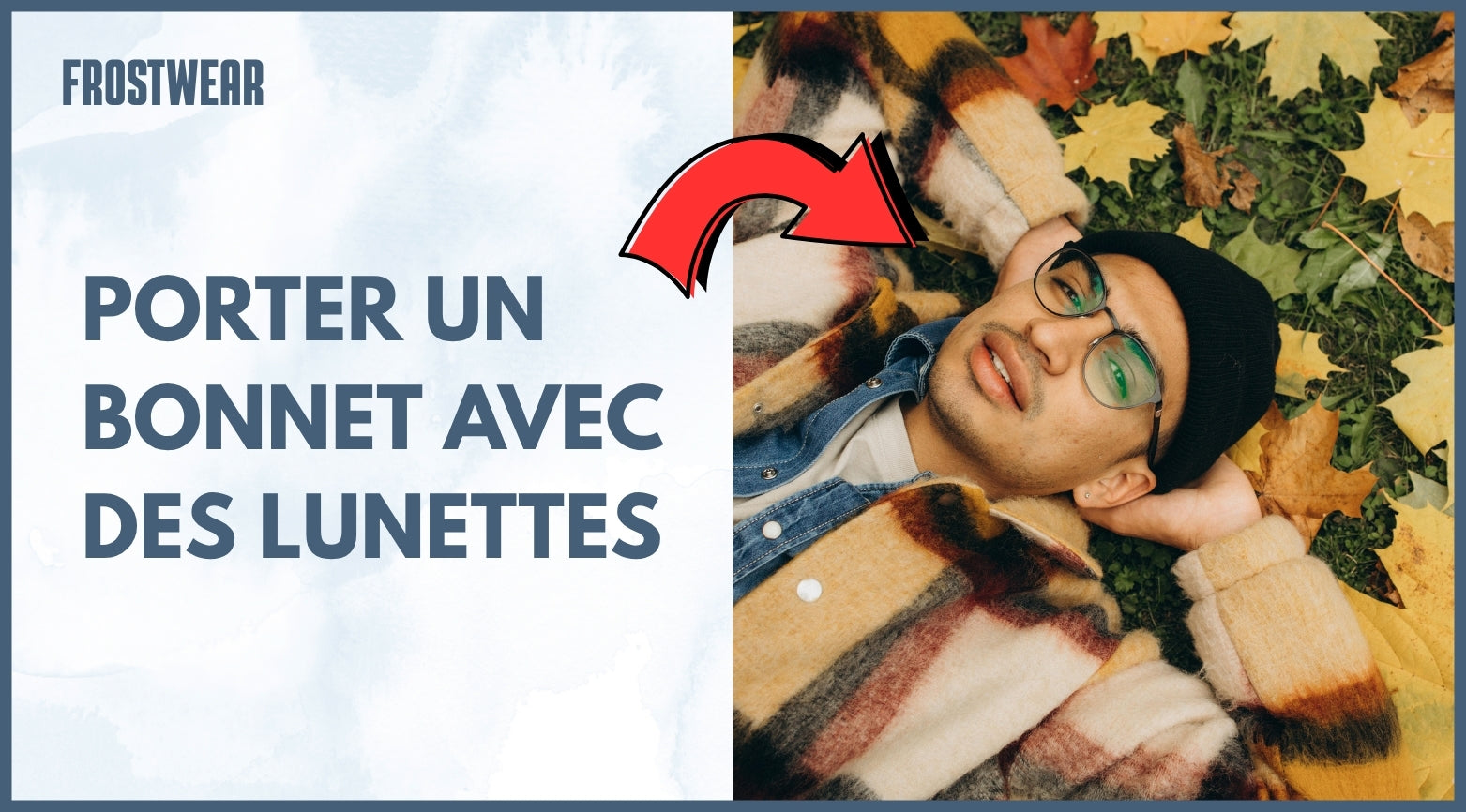 Guide complet : Comment porter un bonnet avec des lunettes